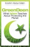 Green Deen; What Islam Teaches About Protecting The Planet